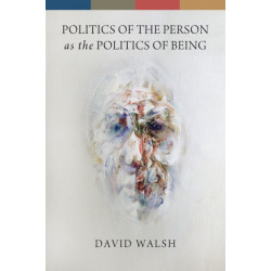 Politics of the Person As the Politics of Being