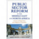 Public Sector Reform in the Middle East and North Africa: Lessons of Experience for a Region in Transition