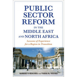 Public Sector Reform in the Middle East and North Africa: Lessons of Experience for a Region in Transition