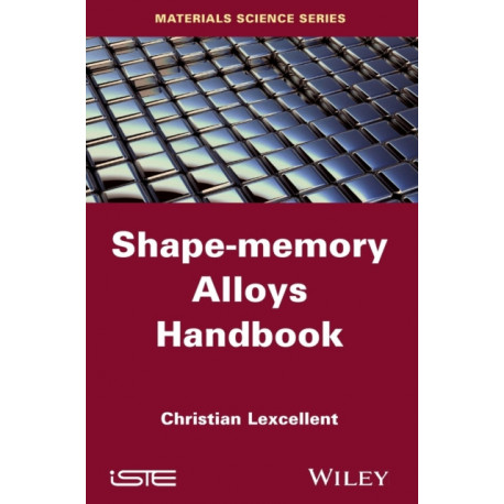 Shape-Memory Alloys Handbook