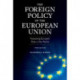 The Foreign Policy of the European Union: Assessing Europe's Role in the World