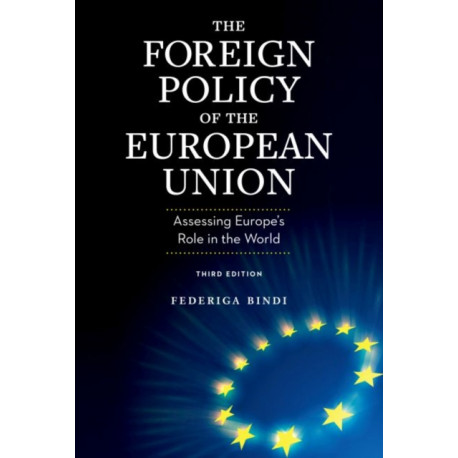 The Foreign Policy of the European Union: Assessing Europe's Role in the World