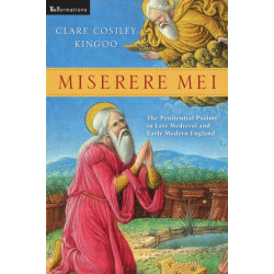 Miserere Mei: The Penitential Psalms in Late Medieval and Early Modern England