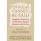 On What Cannot Be Said: Apophatic Discourses in Philosophy, Religion, Literature, and the Arts. Volume 1. Classic Formulations