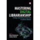 Mastering Digital Librarianship: Strategy, Networking and Discovery in Academic Libraries