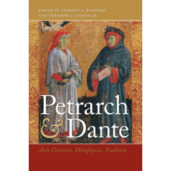 Petrarch and Dante: Anti-Dantism, Metaphysics, Tradition