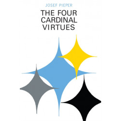 The Four Cardinal Virtues: Human Agency, Intellectual Traditions, and Responsible Knowledge