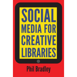 Social Media for Creative Libraries