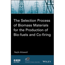 The Selection Process of Biomass Materials for the Production of Bio-Fuels and Co-firing