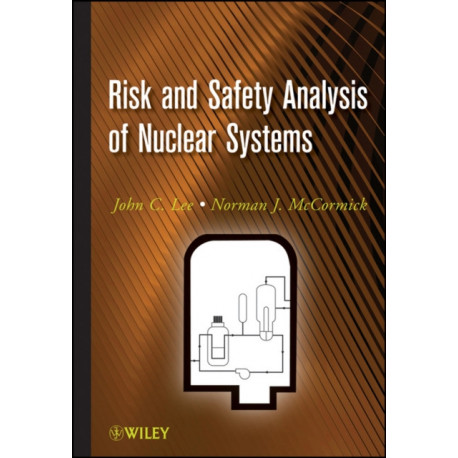 Risk and Safety Analysis of Nuclear Systems