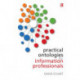 Practical Ontologies for Information Professionals