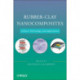 Rubber-Clay Nanocomposites: Science, Technology, and Applications