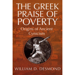 The Greek Praise of Poverty: Origins of Ancient Cynicism