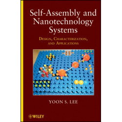 Self-Assembly and Nanotechnology Systems: Design, Characterization, and Applications