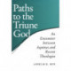 Paths to the Triune God: An Encounter Between Aquinas and Recent Theologies