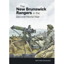 The New Brunswick Rangers in the Second World War