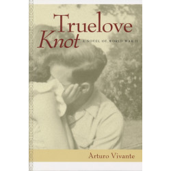Truelove Knot: A Novel of World War II