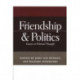 Friendship and Politics: Essays in Political Thought