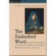 The Embodied Word: Female Spiritualities, Contested Orthodoxies, and English Religious Cultures, 1350-1700