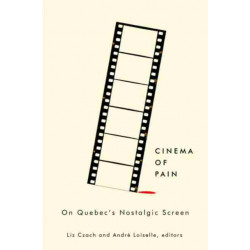 Cinema of Pain: On Quebec's Nostalgic Screen