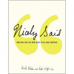 Nicely Said: Writing for the Web with Style and Purpose