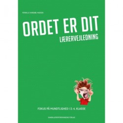 Ordet er dit - fokus på mundtlighed i 3.-4. klasse: fokus på mundtlighed 3.-4. klasse