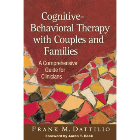 Cognitive-Behavioral Therapy with Couples and Families: A Comprehensive Guide for Clinicians