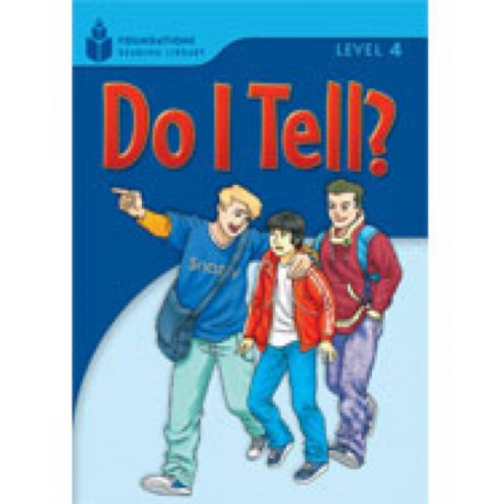 Do I Tell?: Foundations Reading Library 4