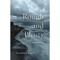 Rough and Plenty: A Memorial