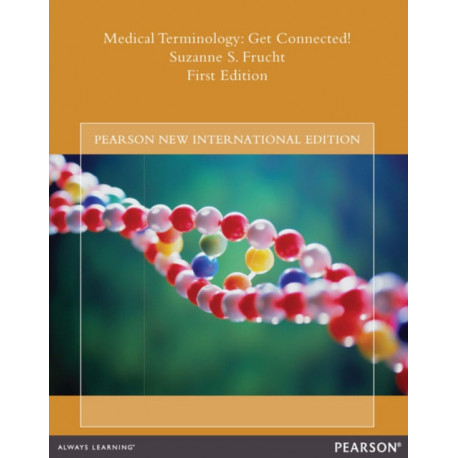 Medical Terminology: Get Connected!: Pearson New International Edition