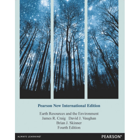 Earth Resources and the Environment: Pearson New International Edition