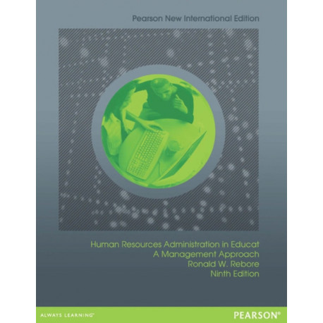 Human Resources Administration in Education: A Management Approach: Pearson New International Edition