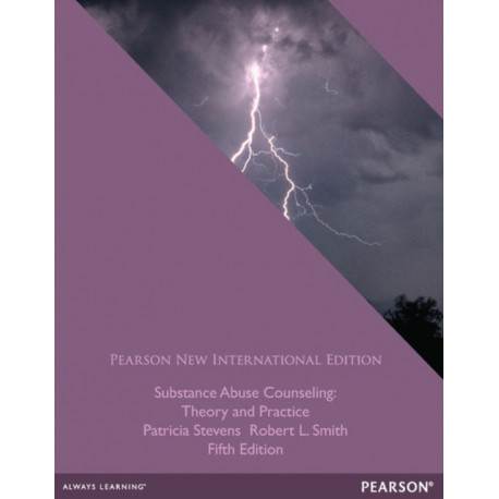 Substance Abuse Counseling: Theory and Practice: Pearson New International Edition