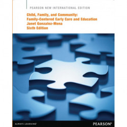 Child, Family, and Community: Family-Centered Early Care and Education: Pearson New International Edition