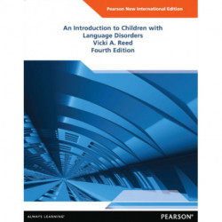 An Introduction to Children with Language Disorders, An: Pearson New International Edition