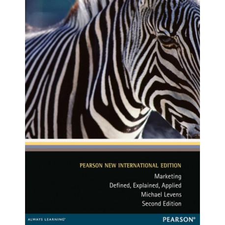 Marketing: Defined, Explained, Applied: Pearson New International Edition
