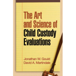 The Art and Science of Child Custody Evaluations