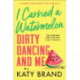 I Carried a Watermelon: Dirty Dancing and Me