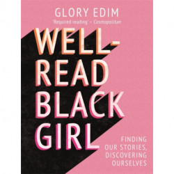 Well-Read Black Girl: Finding Our Stories, Discovering Ourselves