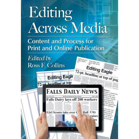 Editing Across Media: Content and Process for Print and Online Publication