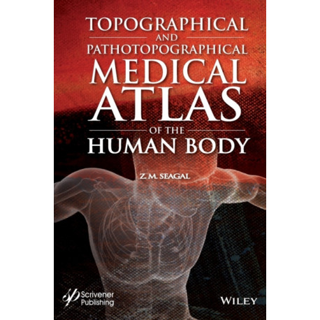 Topographical and Pathotopographical Medical Atlas of the Human Body