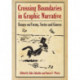 Crossing Boundaries in Graphic Narrative: Essays on Forms, Series and Genres