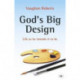 God's Big Design: Life As He Intends It To Be