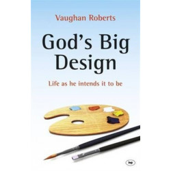 God's Big Design: Life As He Intends It To Be
