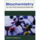 Biochemistry for the Pharmaceutical Sciences