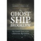 The Ghost Ship of Brooklyn: An Untold Story of the American Revolution