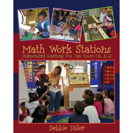 Math Work Stations: Independent Learning You Can Count On, K-2
