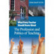 What Every Teacher Should Know About the Profession and Politics of Teaching