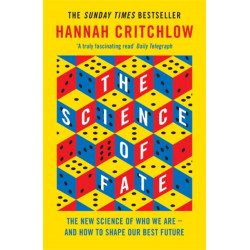 The Science of Fate: The New Science of Who We Are - And How to Shape our Best Future