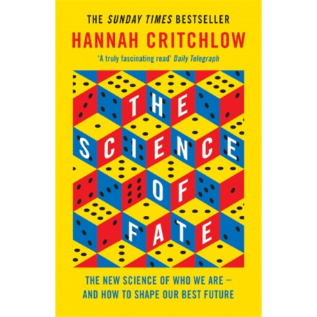 The Science of Fate: The New Science of Who We Are - And How to Shape our Best Future